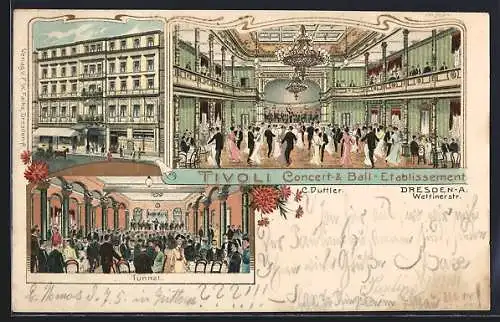 Lithographie Dresden, Gaststätte Tivoli C. Duttler, Wettinerstr, Aussenansicht, Innenansichten Tunnel u. Ballsaal m. Tanz