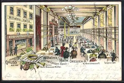 Lithographie Dresden, Gaststätte Wilhelms-Halle H. Brausse-Müller, Kreuzstrasse 11, Fassade, Innenansicht Concert-Saal