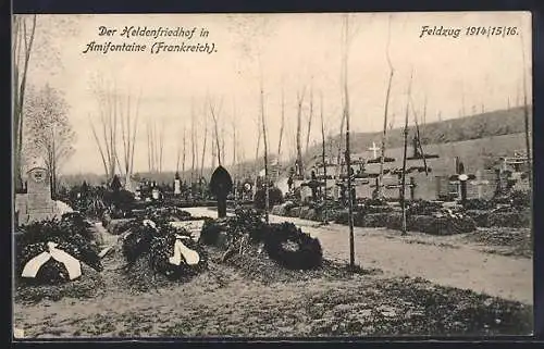 AK Der Heldenfriedhof in Amifontaine, Feldzug 1914/1915/16