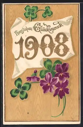 Präge-AK Goldene Jahreszahl 1908 mit Kleeblättern und Veilchen