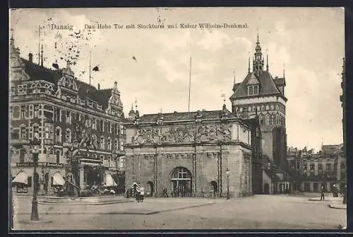 AK Danzig, Das Hohe Tor mit Stockturm und Kaiser Wilhelm-Denkmal