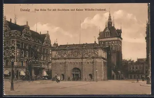 AK Danzig, Das Hohe Tor mit Stockturm und Kaiser Wilhelm-Denkmal
