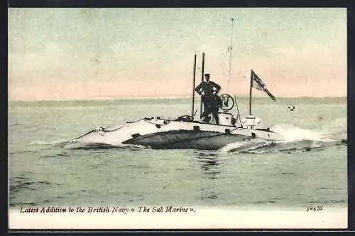 AK Latest Additon to the British Navy The Sub Marine, U-Boot