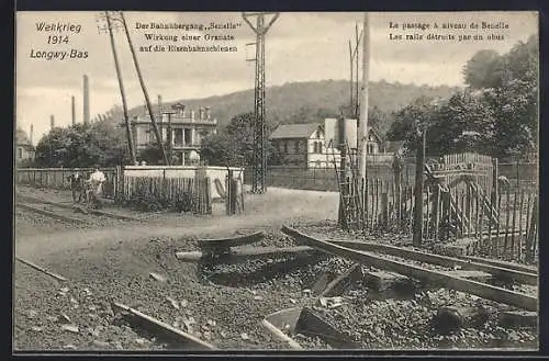 AK Longwy-Bas, Bahnübergang Senelle, durch eine Granate zerstört, Weltkrieg 1914