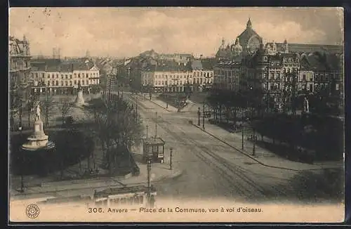 AK Anvers, Place de la Commune, vue à vol d`oiseau, Strassenbahn