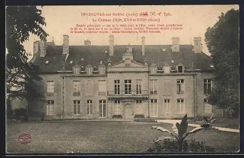AK Vendeuvre-sur-Barse, Le Château, XIIe, XVe et XVIIe siècles, facade principale