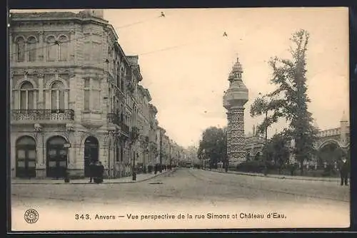 AK Anvers, Vue perspective de la rue Simons et Chateau d`Eau