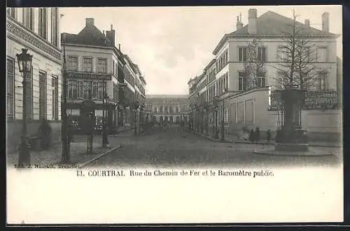 AK Courtrai, Rue du Chemin de Fer et le Baromètre public