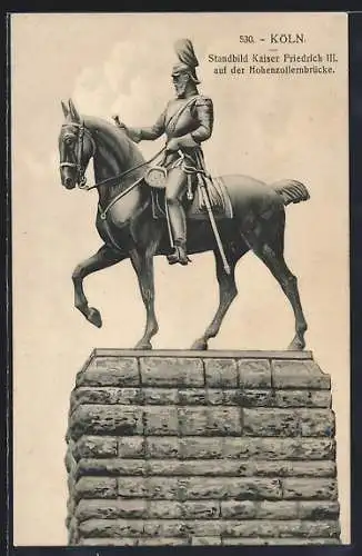 AK Köln, Standbild Kaiser Friedrich III auf der Hohenzollernbrücke