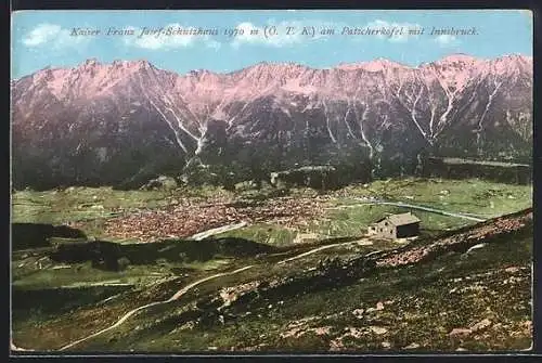 AK Kaiser Franz Josef-Schutzhaus, Blick an der Berghütte vorbei nach Innsbruck