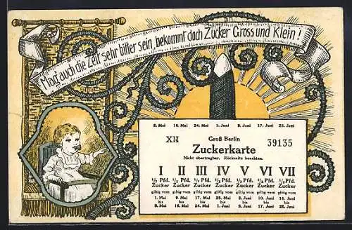 AK Mag die Zeit auch bitter sein, bekommt doch Zucker Gross und Klein, Zuckerkarte Gross Berlin, Baby & Zuckerhut