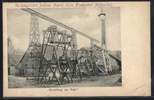 AK Frankenthal / Rhein, Glockengiesserei Andreas Hamm, Sohn, Aufstellung zur Probe