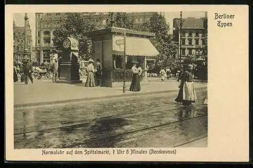 AK Berlin, Normaluhr auf dem Spittelmarkt, 7 Uhr 5 Minuten