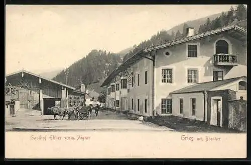 AK Gries am Brenner, Gasthof Ebner vorm. Aigner mit einer Pferdekutsche