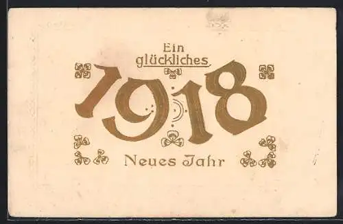 Präge-AK Goldene Jahreszahl 1918, Neujahrsgruss