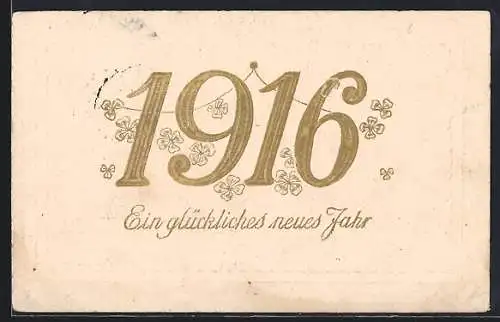 AK Goldene Jahreszahl 1916 mit Kleeblättern, Neujahrsgruss