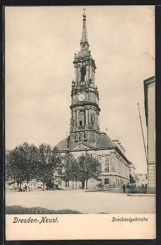 AK Dresden-Neustadt, Dreikönigskirche von der Strasse aus gesehen