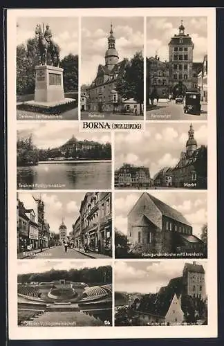 AK Borna bei Leipzig, Rathaus, Denkmal der Karabiniers, vor dem Reichstor, die Kunigundenkirche