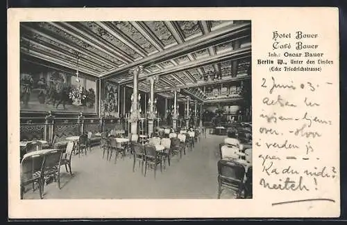 AK Berlin, Hotel und Cafe Bauer, Inh. Oscar Bauer, Unter den Linden Ecke Friedrichstrasse