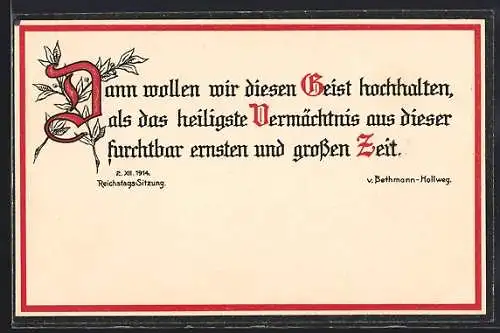 AK Zitat des Reichskanzlers v. Bethmann-Hollweg auf der Reichstags-Sitzung vom 2.12.1914