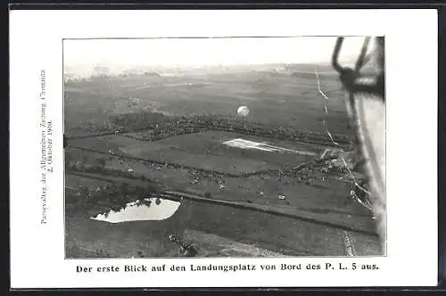 AK Der erste Blick auf den Landungsplatz von Bord des Zeppelin P. L. 5 aus, Parsevaltag der Allg. Zeitung Chemnitz, 1910