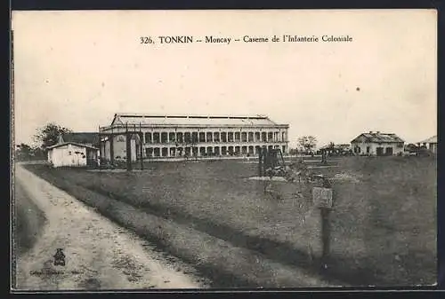 AK Moncay /Tonkin, Caserne de l`Infanterie Coloniale