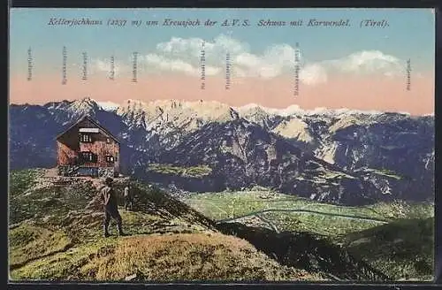 AK Kellerjochhaus, Berghütte am Kreuzjoch der A. V. S. Schwaz mit Karwendel: Zugspitze, Stanserjoch und Bettelwurf