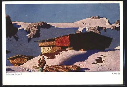 Künstler-AK sign. A.Walde: Einsamer Berghof