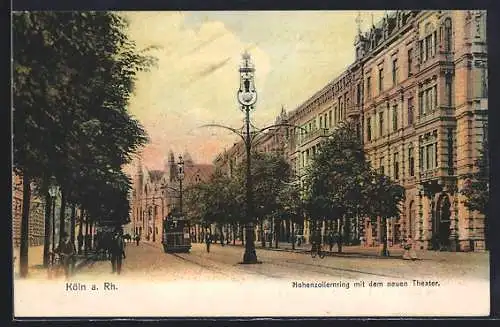 AK Köln-Neustadt, Hohenzollernring mit dem neuen Theater und Strassenbahn