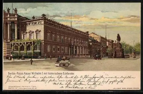 Lithographie Berlin, Palais Kaiser Wilhelm I. mit historischem Eckfenster, Automobil mit Werbung für Hermann Tietz
