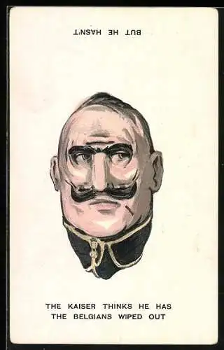 AK The Kaiser Wilhelm II. He Has The Belgians Wiped Out, But He Hasn`t, Optische Täuschung