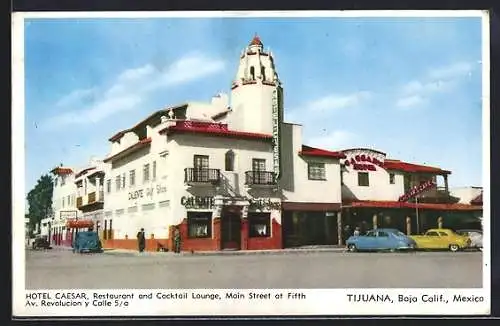 AK Tijuana /Baja Calif., Hotel Caesar, Main Street at Fifth Av. Revolucion y Calle 5/a