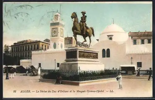 AK Alger, La Statue du Duc d`Orléans et la Mosquée Djemaa-Djedid