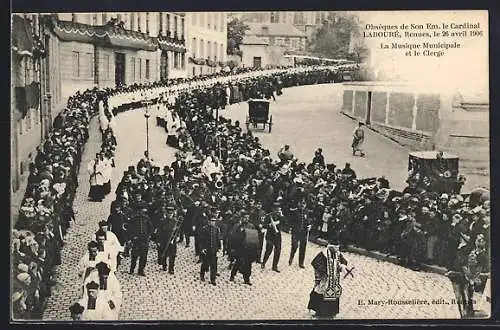 AK Rennes, Obsèques de Son Em. le Cardinal LABOURÉ, le 28 avril 1906, La Musique Municipale et le Clergé