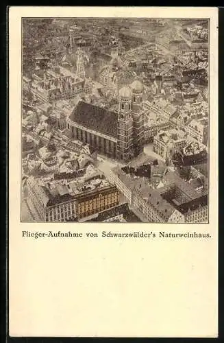 AK München, Kirchansicht und Schwarzwälders Naturweinhaus aus der Luft