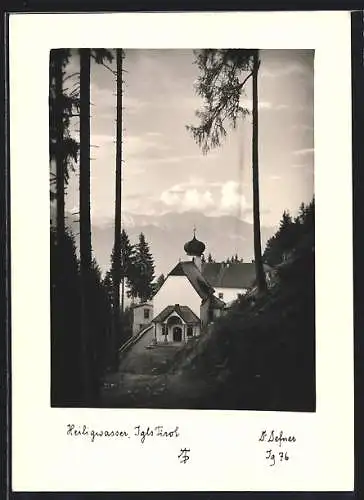 Foto-AK Adalbert Defner: Igls /Tirol, Heiligwasser