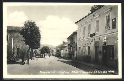 AK Ulrichsberg /O.-Oe., Hauptplatz mit Kriegerdenkmal
