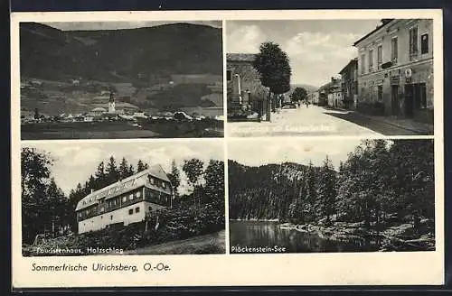 AK Ulrichsberg /O.-Oe., Hauptplatz mit Kriegerdenkmal, Touristenhaus, Holzschlag, Plöckenstein-See