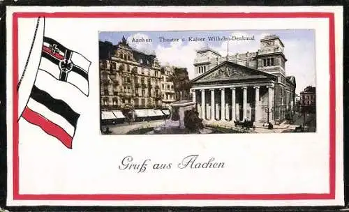 AK Aachen, Theater u. Kaiser Wilhelm-Denkmal, Reichsfahne und Reichskriegsfahne