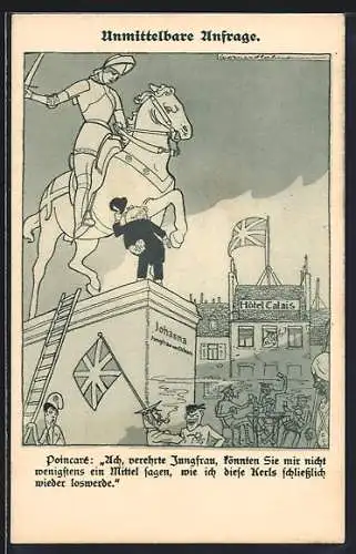 AK Karikatur: Poincare fragt bei Jeanne d`Arc über Verbleib der Engländer nach, Propaganda 1. Weltkrieg