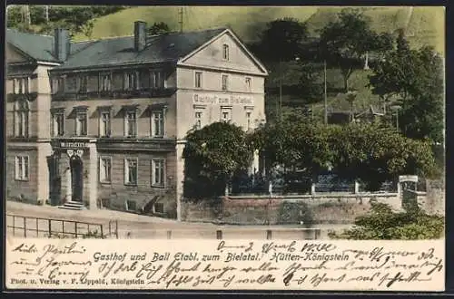 AK Hütten-Königstein, Gasthof und Ball Etabl. zum Bielatal
