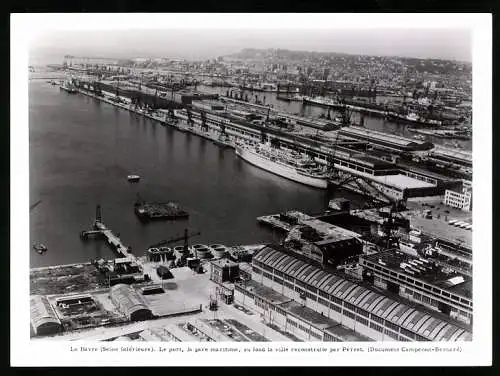 Fotografie Campenon-Bernard, Ansicht Le Havre, Le port, la gare maritime, au fond la ville reconstruite par Perret