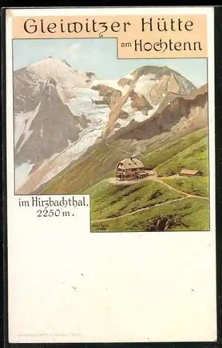 Künstler-AK Ernst Platz: Gleiwitzer Hütte am Hochtenn im Hirzbachtal