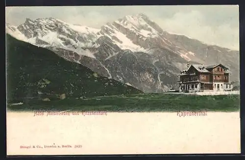 AK Kaprunerthal, Hotel Moserboden mit Kitzsteinhorn