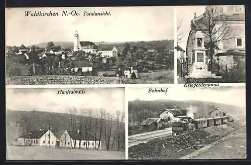 AK Waldkirchen /N.-Oe., Bahnhof, Hanftalmühle, Kriegerdenkmal und Totalansicht