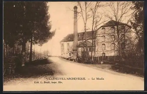 AK Villeneuve-l`Archevêque, Le Moulin