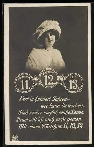 AK Datum 11. 12. 13., Erst in hundert Jahren- wer kann da warten!...