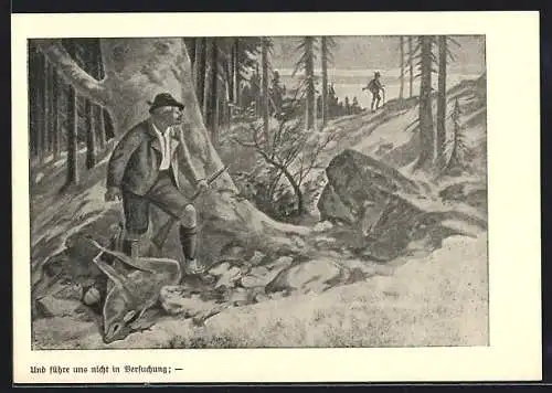 Künstler-AK E. Döcker: Und führe uns nicht in Versuchung, Jäger mit erlegtem Reh