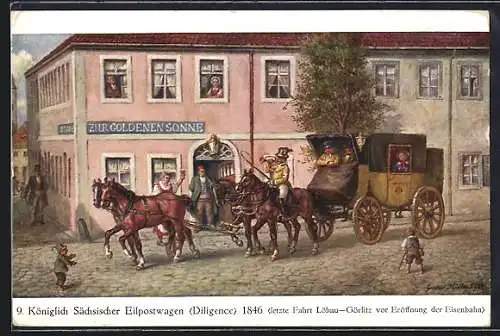 Künstler-AK Königlich Sächsischer Eilpostwagen 1846, letzte Fahrt Löbau-Görlitz vor Eröffnung der Eisenbahn, Postkutsche