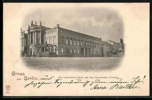 AK Berlin, Das kaiserliche Palais mit dem historischen Fenster, Unter den Linden
